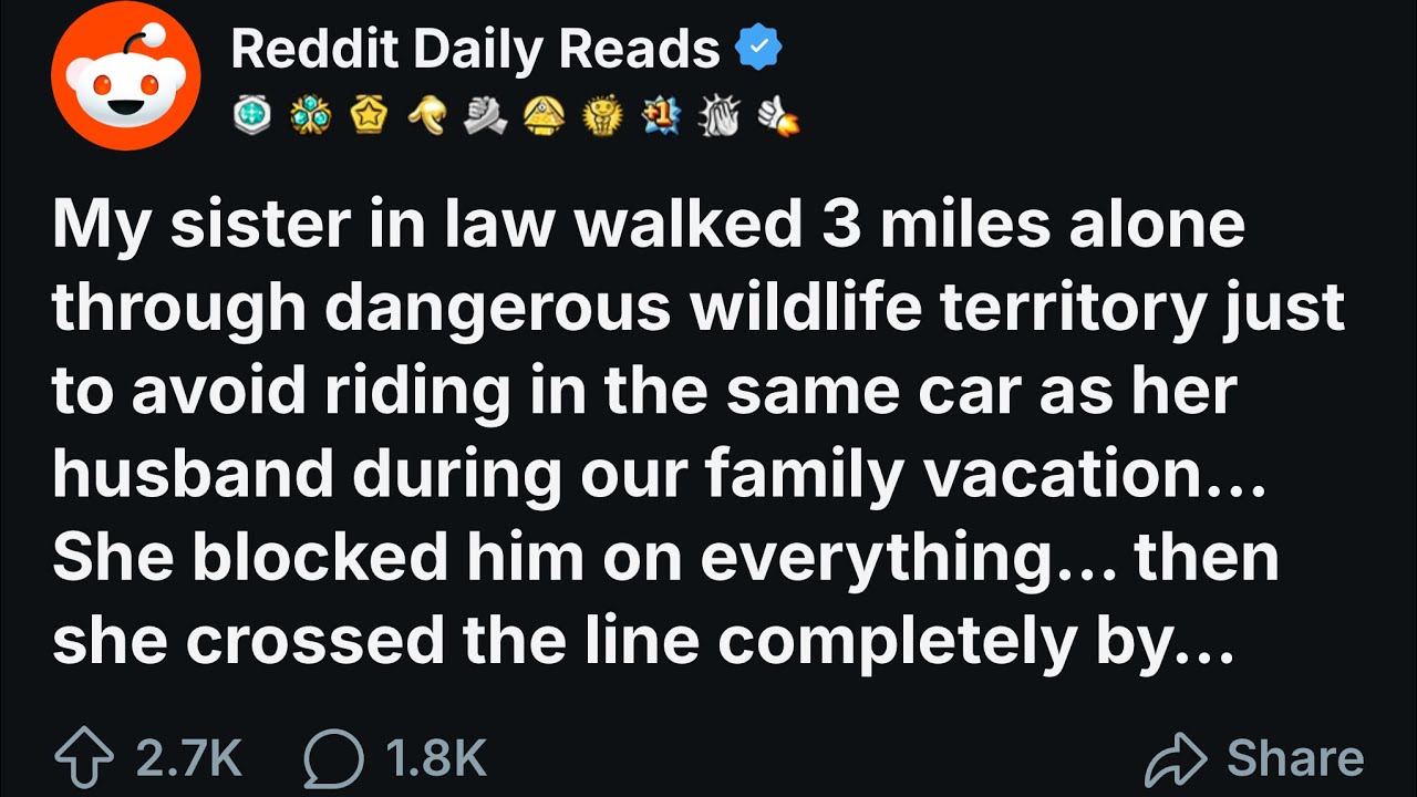 [FULL STORY] My sister in law walked 3 miles alone through dangerous wildlife territory just…