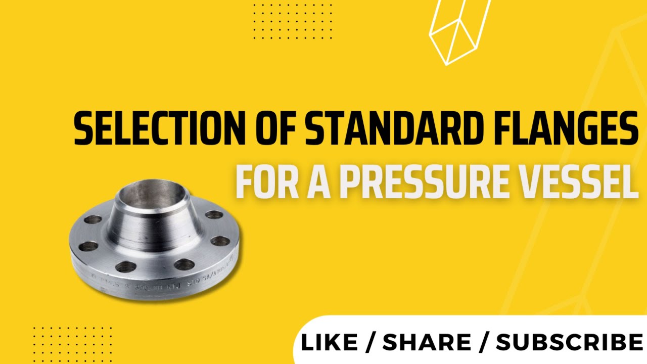 Selection of Standard Flanges for a Pressure Vessel