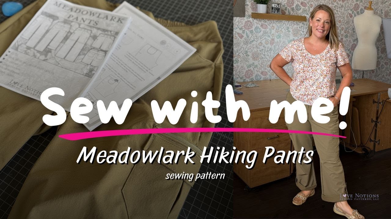 Sew with me! Let's make practical Hiking Pants 🥾👖 ✂️  | Love Notions Meadowlark Sew-Along