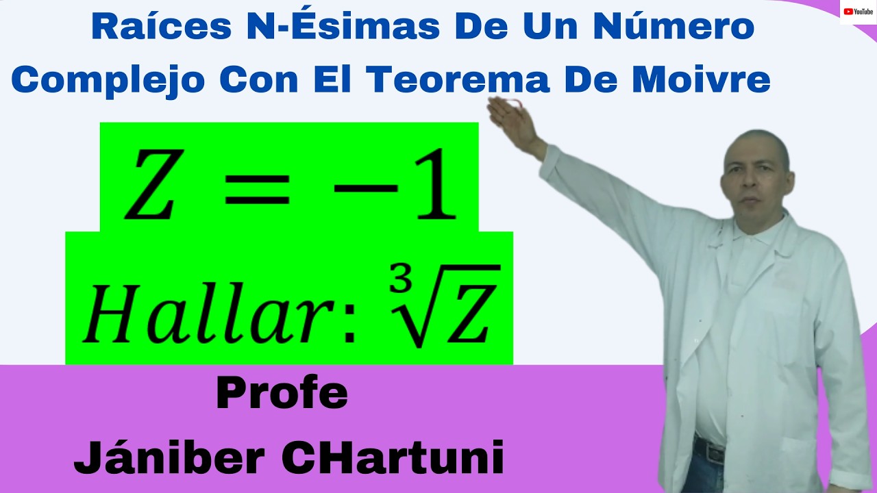 Raíces N Ésimas De Un Número Complejo Con El Teorema De Moivre # 5