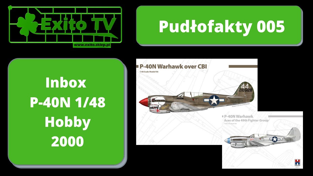 Exito TV - Pudłofakty 005 - P-40N w skali 1/48 - inbox modeli z Hobby 2000