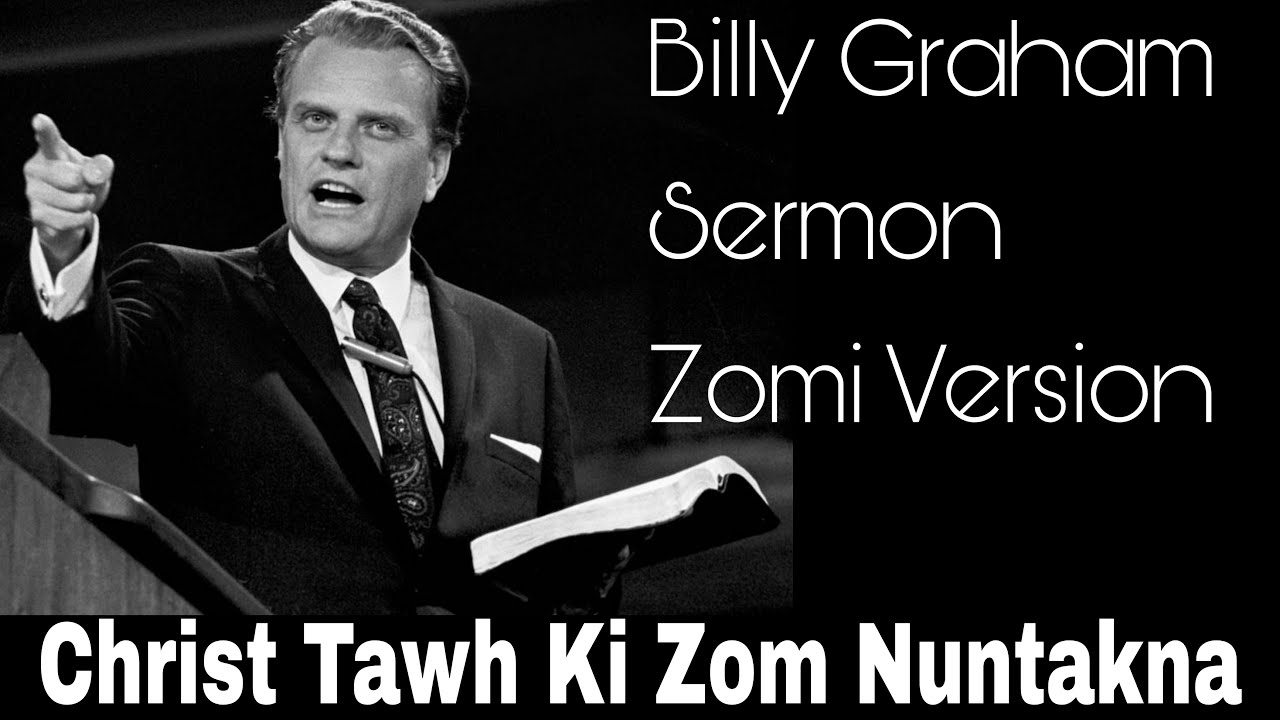Billy Graham Sermon (Zomi version) Christ Tawh Ki Zom Nuntakna