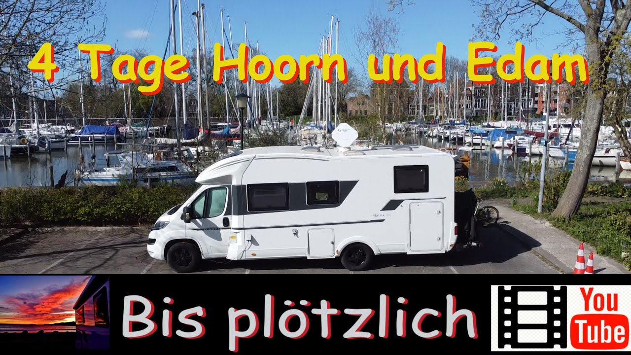 Die schönsten Dörfer Hollands? Hoorn und Edam in 4 Tagen - Kurztrip mit dem Wohnmobil nach Holland