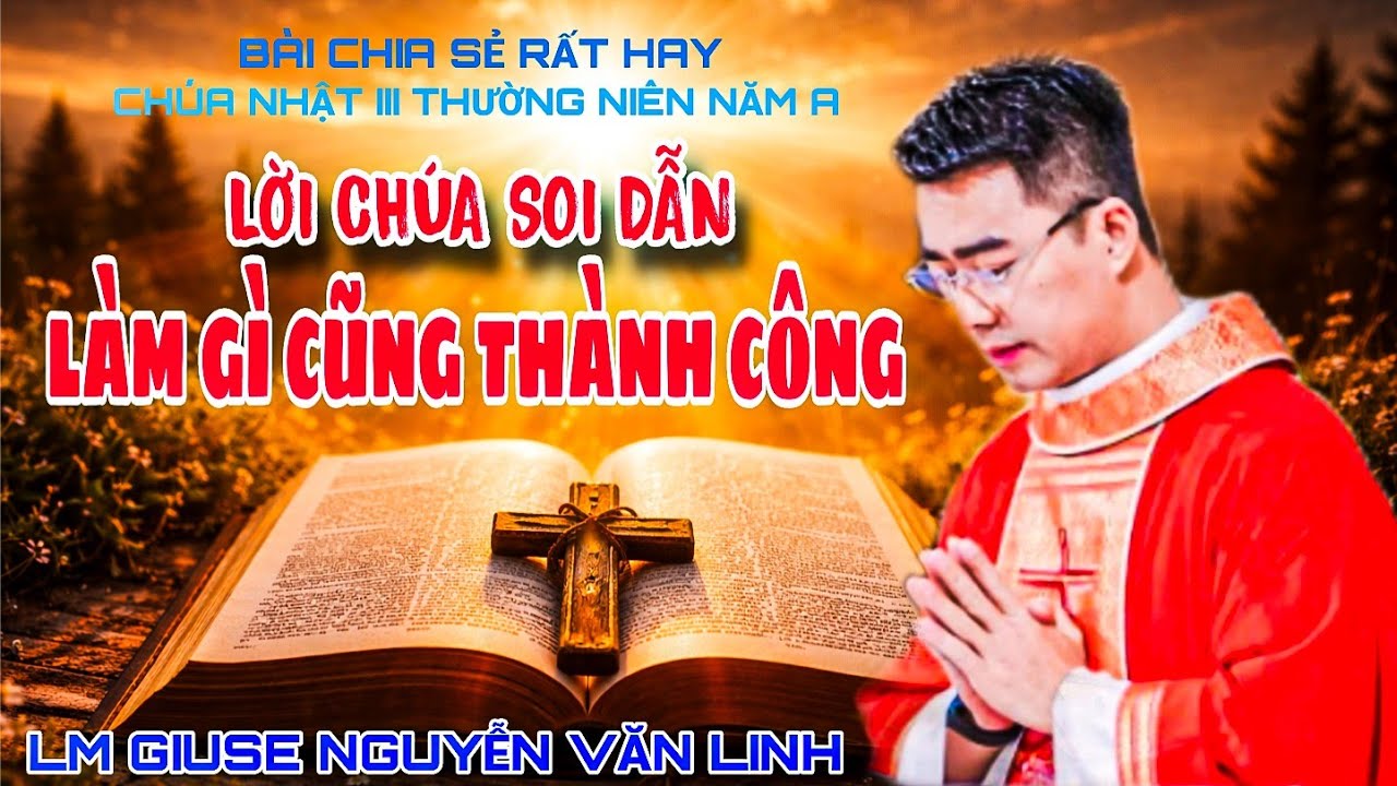 🔴MỚI 👉 LỜI CHÚA SOI DẪN LÀM GÌ CŨNG THÀNH CÔNG👉 LM GIUSE NGUYỄN VĂN LINH RẤT HAY VÀ Ý NGHĨA