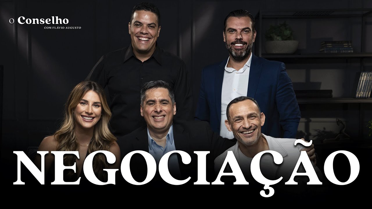 NEGOCIAÇÃO | Técnicas para fechar negócios de SUCESSO | O Conselho 18