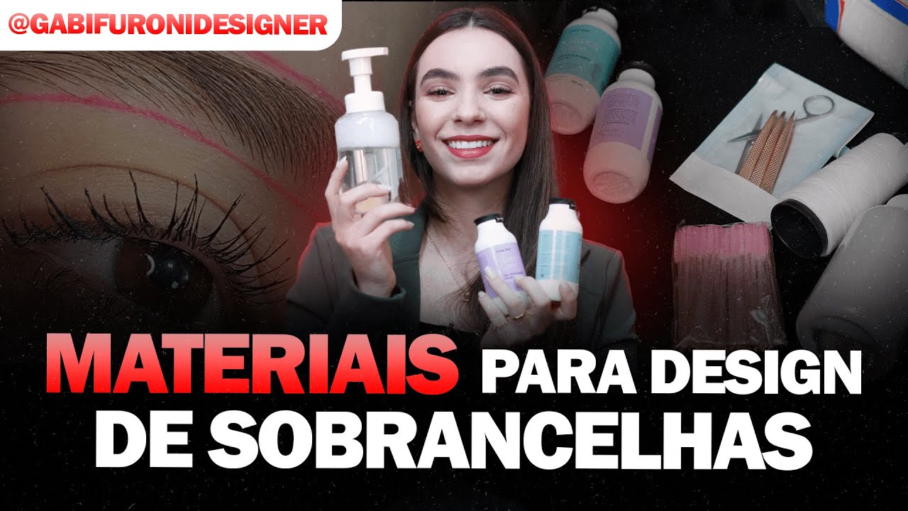 MATERIAIS NECESSÁRIOS PARA DESIGN DE SOBRANCELHAS