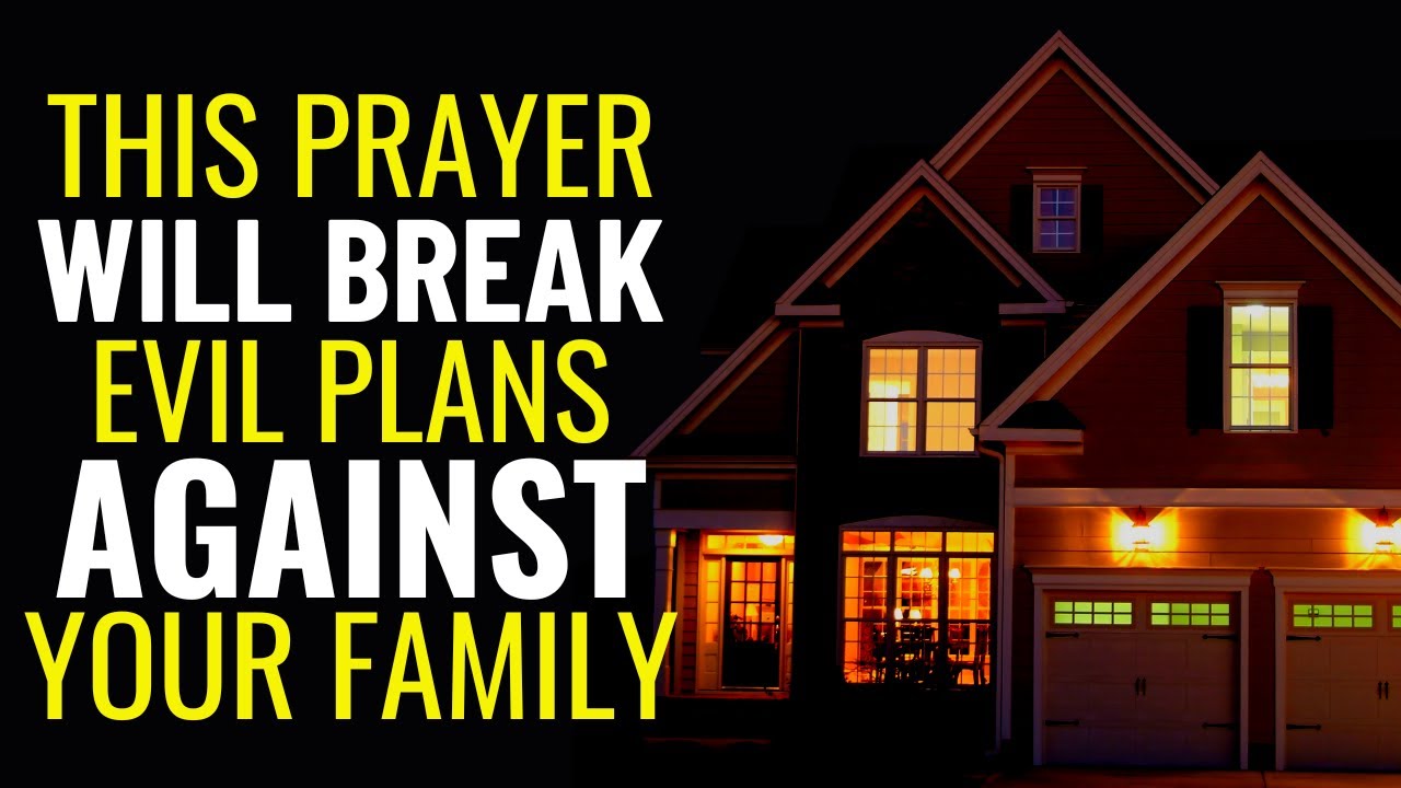 ( ALL NIGHT PRAYER ) THIS PRAYER WILL BREAK EVIL PLANS AGAINST YOUR FAMILY