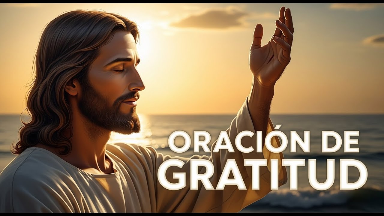 ORACIÓN DE LA MAÑANA de GRATITUD - Oración Poderosa para Transformar tu Día