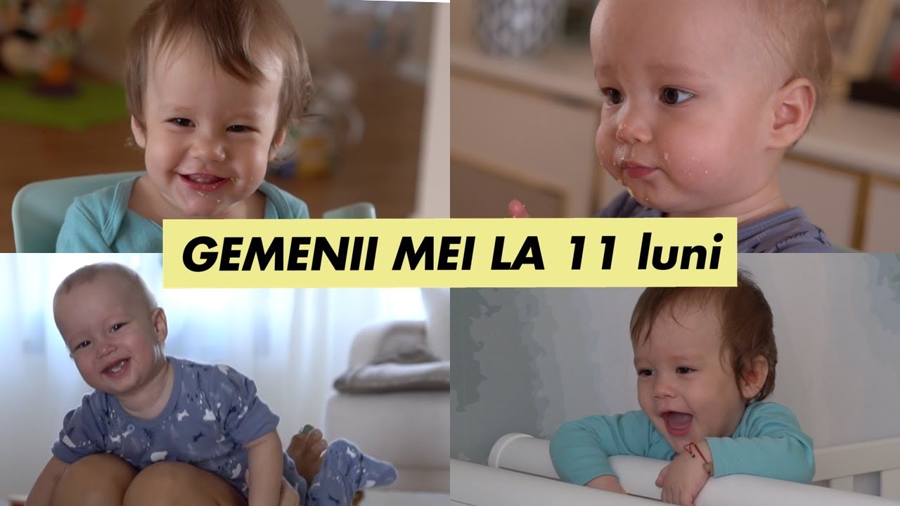 Gemenii mei, la 11 luni