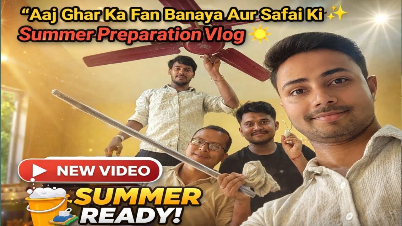 Vlog - 51 Aaj Ghar Ka Fan Banaya Aur Safai Ki Summer Preparation Vlog 😍