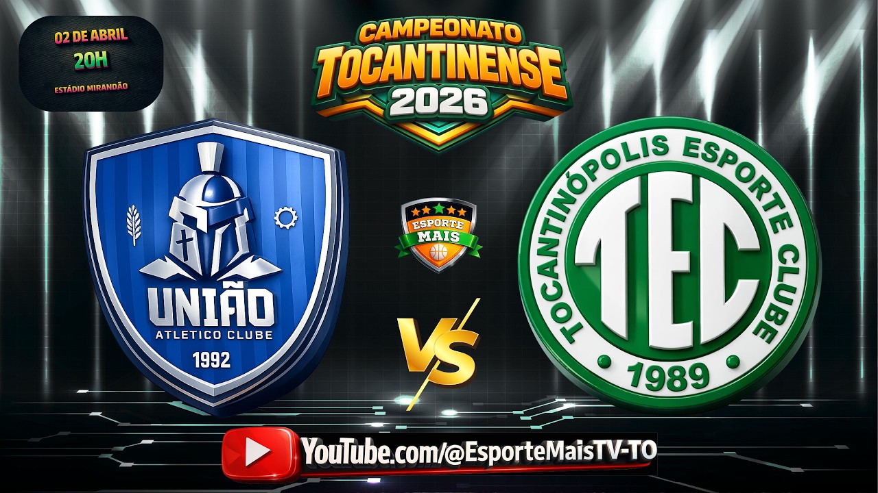 Uni&atilde;o AC X Tocantin&oacute;polis EC | CAMPEONATO TOCANTINENSE 2026