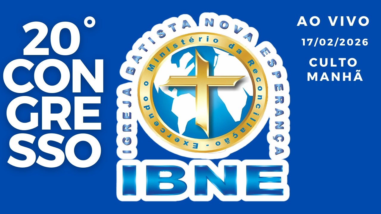 4º Dia CONGRESSO NOVA ESPERANÇA - Culto da Manhã 17-02-2026