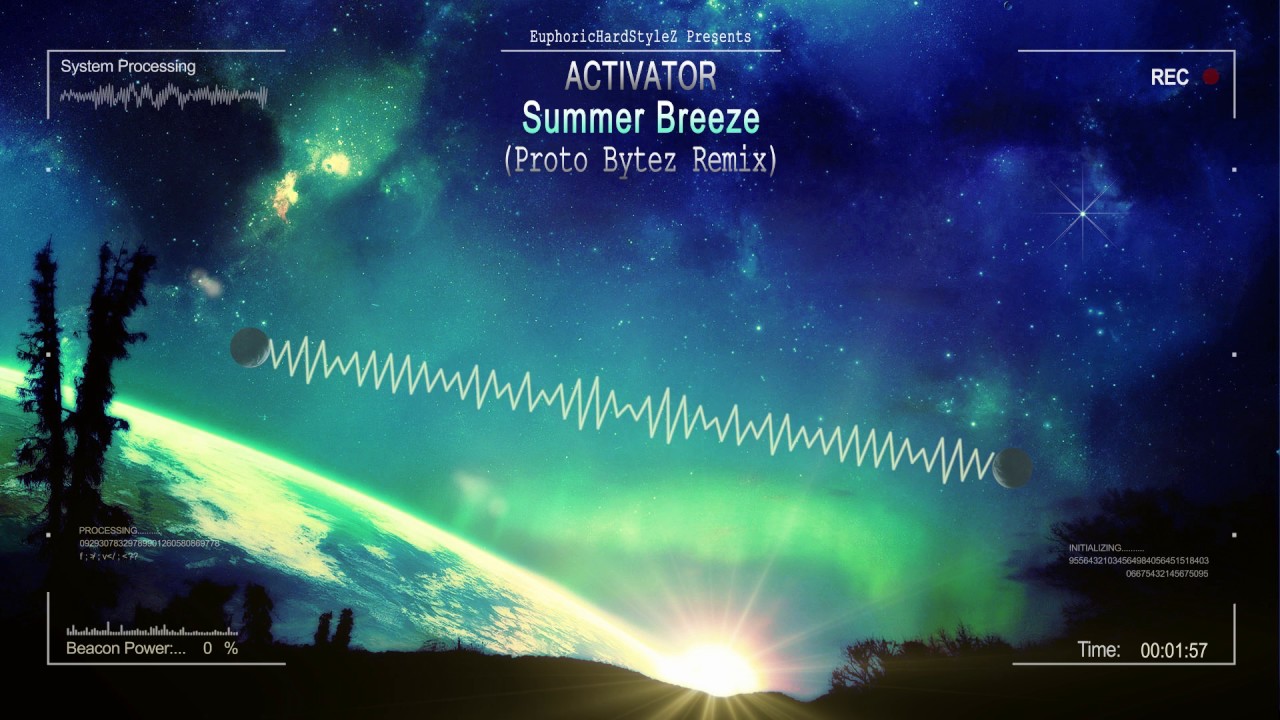 Activator - Summer Breeze (Proto Bytez Remix) [HQ Edit]