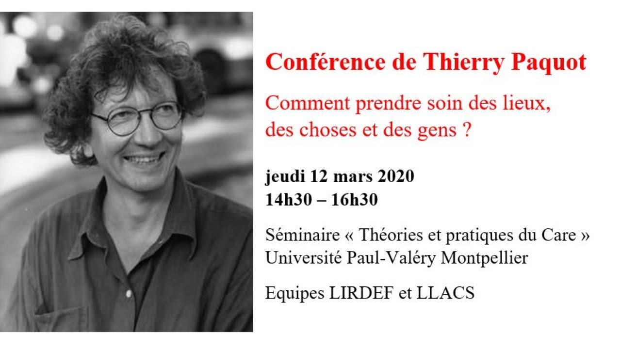 Thierry Paquot  Comment prendre soin des lieux, des choses et des gens ?