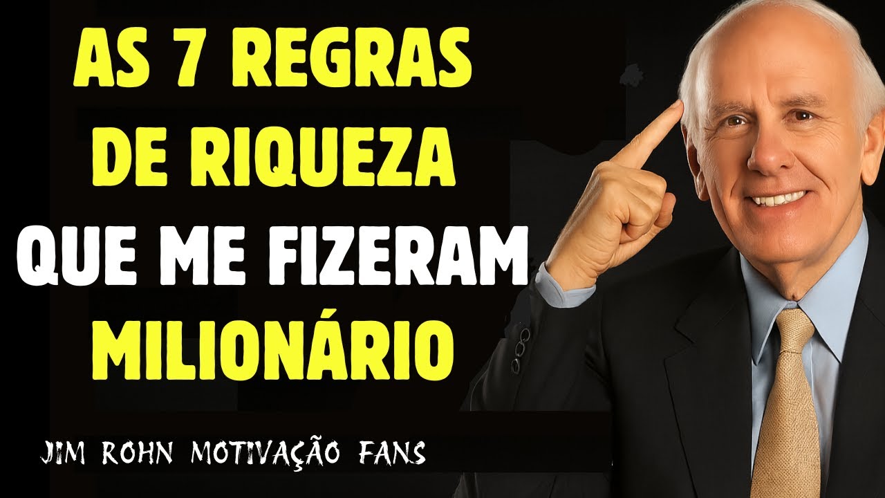 Aja Agora 7 Regras da Riqueza que Fizeram de Jim Rohn um Milionário | Jim Rohn