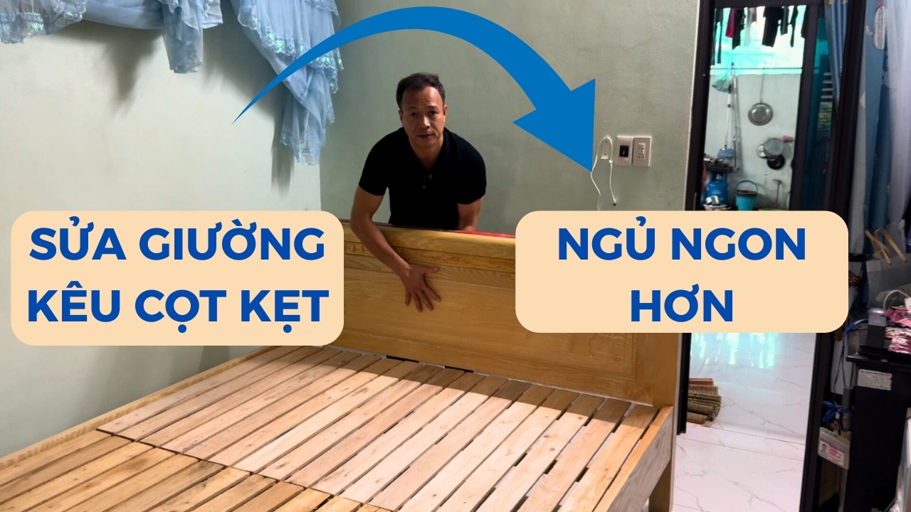 Cách sửa giường kêu cọt kẹt để giúp bạn ngủ ngon không lo bị giật mình