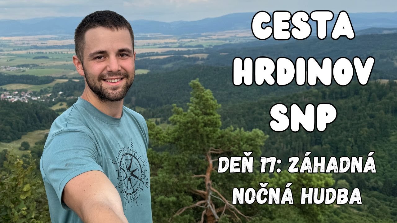 Cesta hrdinov SNP — Deň 17. — Záhadná nočná hudba