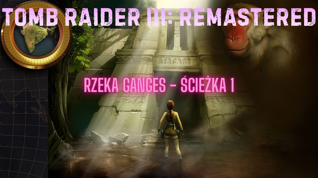 Tomb Raider 3 Remastered / Rzeka Ganges (Ścieżka 1)