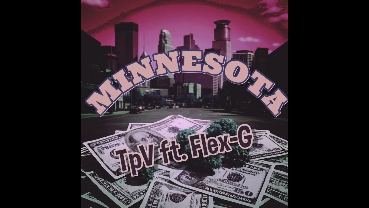 Minnesota- TpV ft. Flex-G (Official Audio Video)