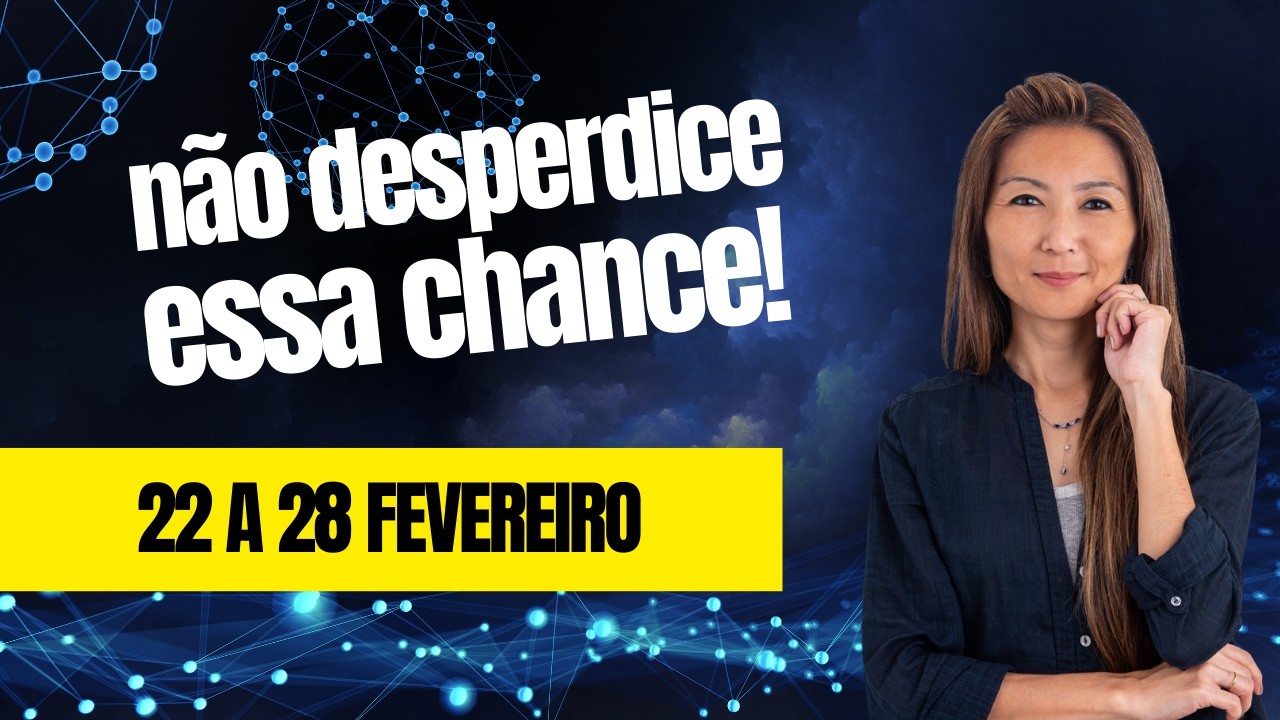 ENERGIA DA SEMANA: NÃO É O QUE VOCÊ QUERIA, MAS É MELHOR AINDA! | Previsão 22 a 28/02
