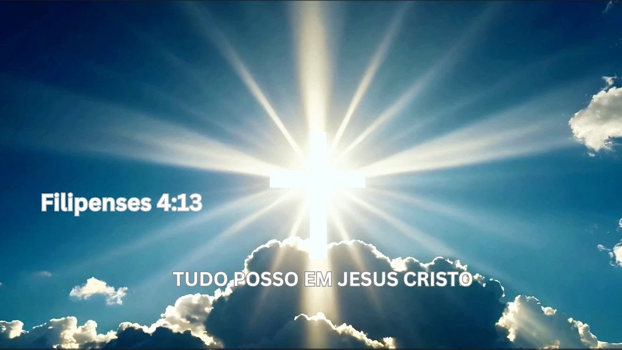 TUDO POSSO EM JESUS CRISTO |  FIILIPENSES 4:13