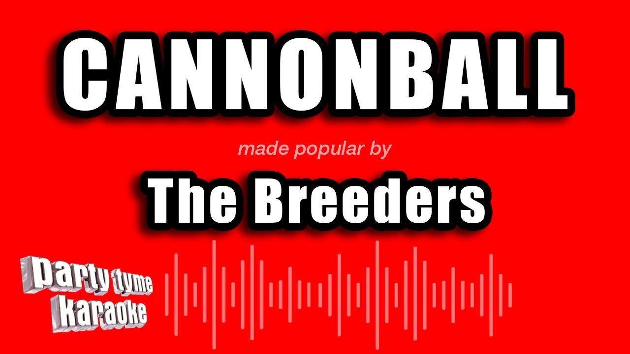 The Breeders - Cannonball (Karaoke Version)