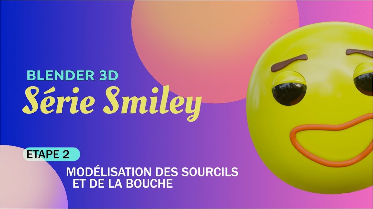 2 Création d'un smiley - Astuce courbe et modélisation des sourcils