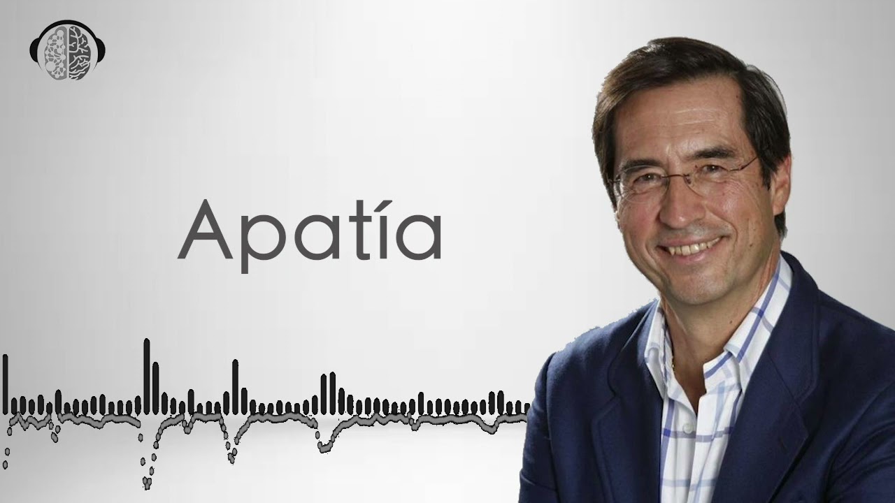LA APATÍA | MARIO ALONSO PUIG | PNL | PSICOLOGÍA|