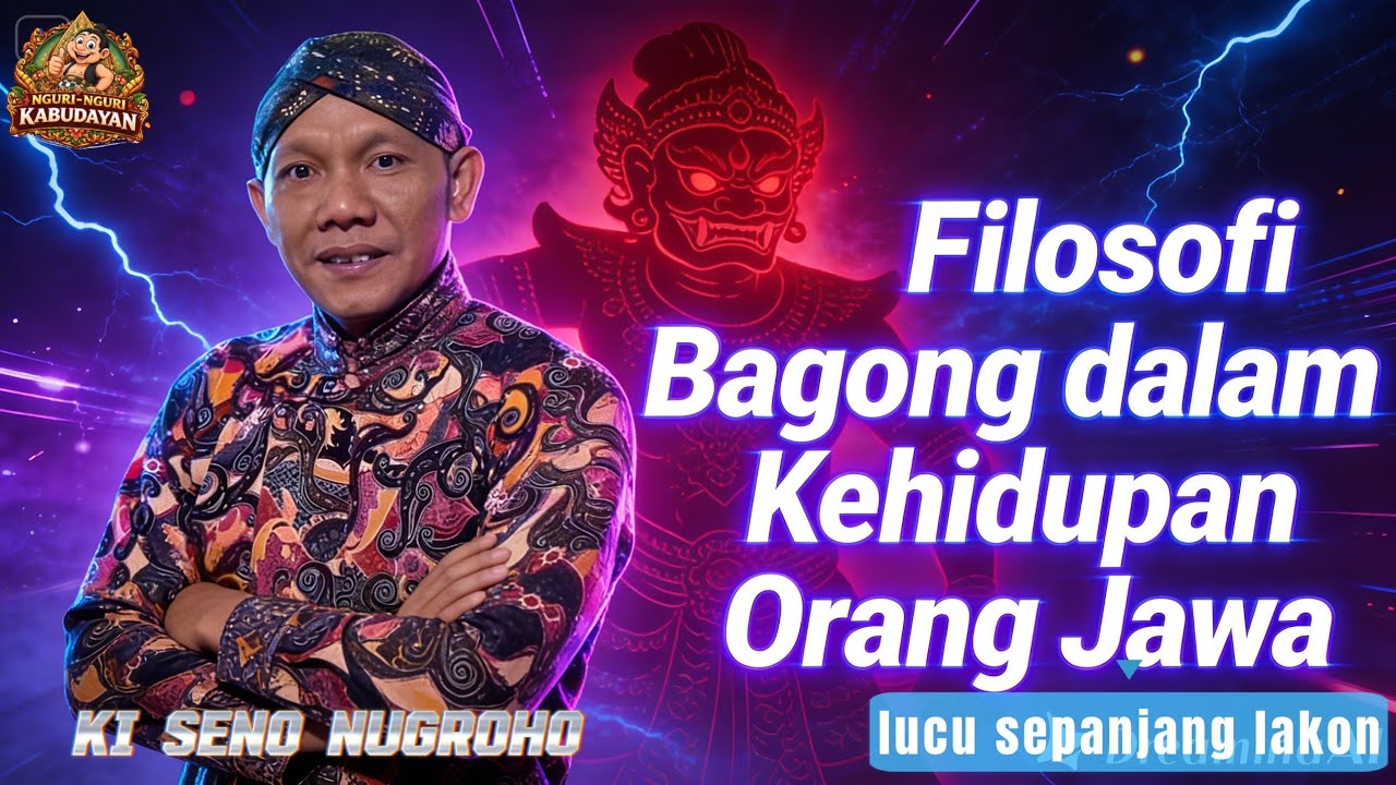 Filosofi Bagong dalam kehidupan Orang Jawa, oleh Ki Seno Nugroho @NguriuriKabudayan 