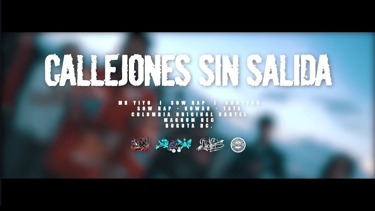 CALLEJONES SIN SALIDA✖️KOWAR Y LEYTA ✖️CHOTTOS✖️MR. YIYO
