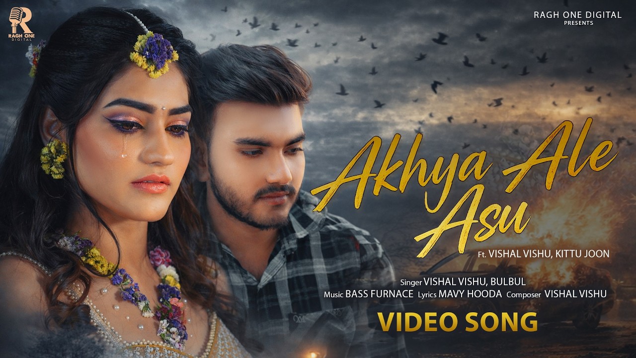 Akhya Ale Asu (Official #video )  | Vishal Vishu, Bulbul, Kittu Joon | New Haryanvi Song 2026