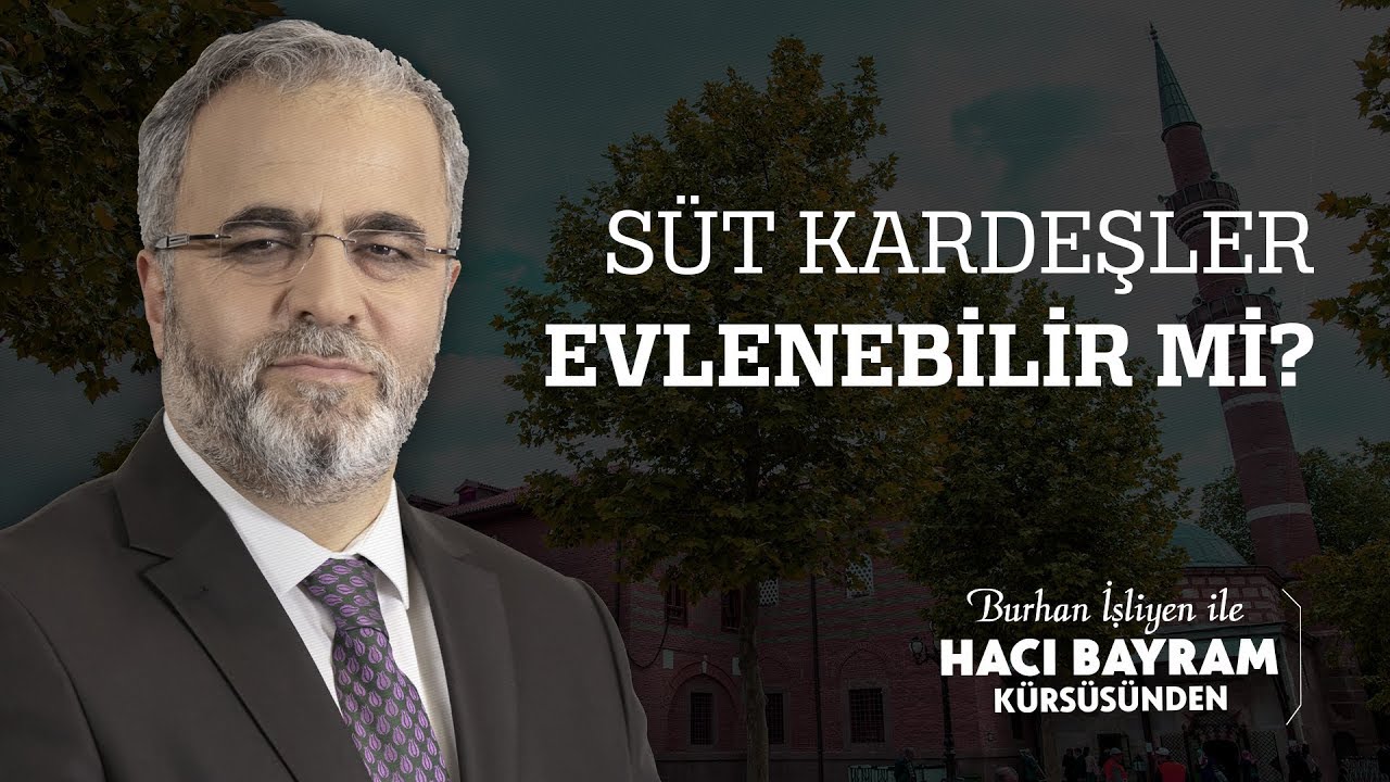 Süt Kardeşler Evlenebilir mi?