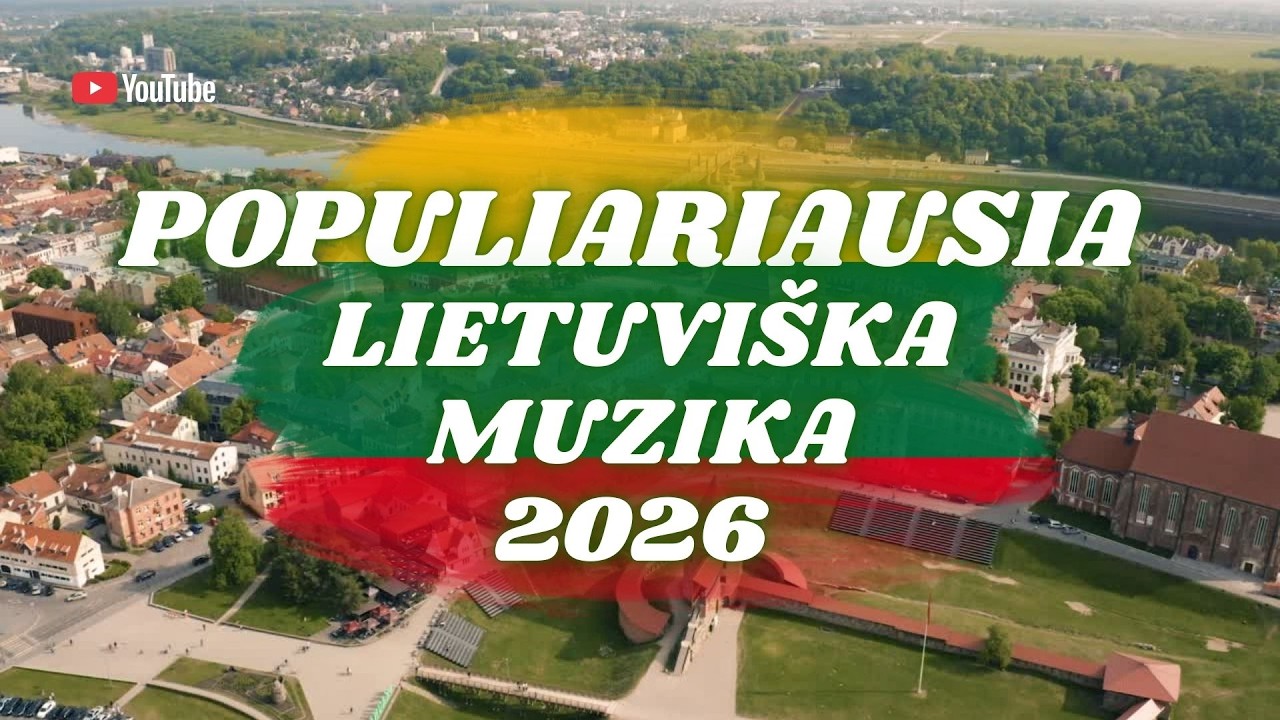 Populiariausia Lietuviška Muzika 2026