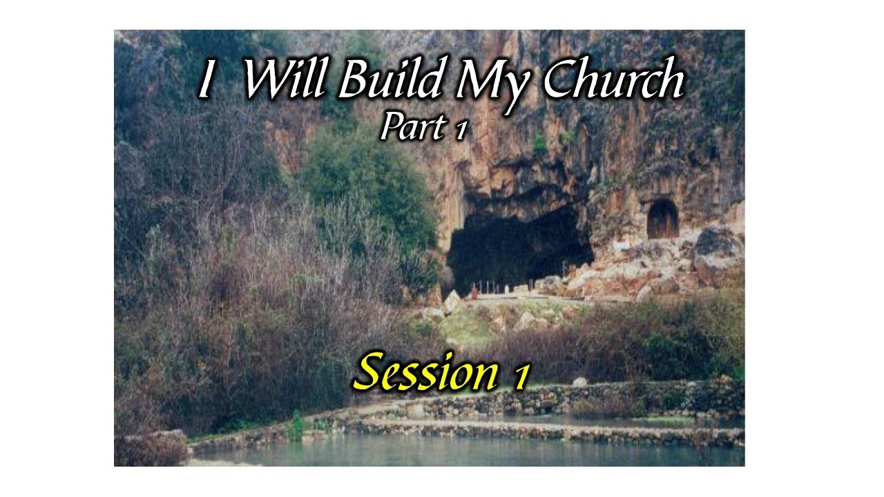 I Will Build My Church Part 1 Session 1