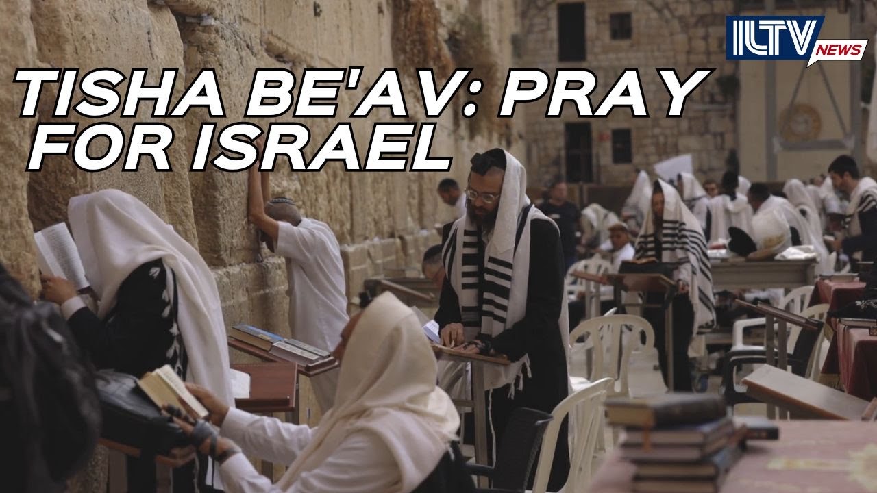 This Tisha Be'Av, here's how you can pray for Israel