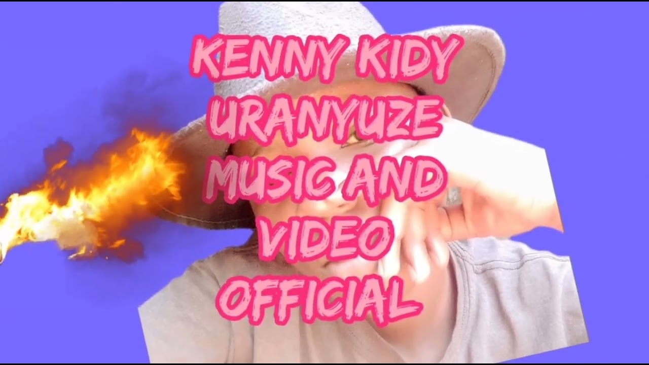 Kenny kidy uranyuze music and video official