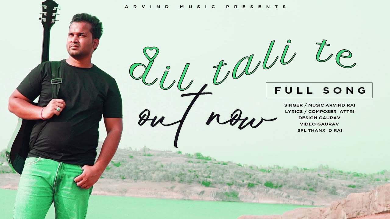 DIL TALLI TE|FULLSONG|OUTNOW|ARVIND RAI|ATTRI|ARVINDMUSIC..