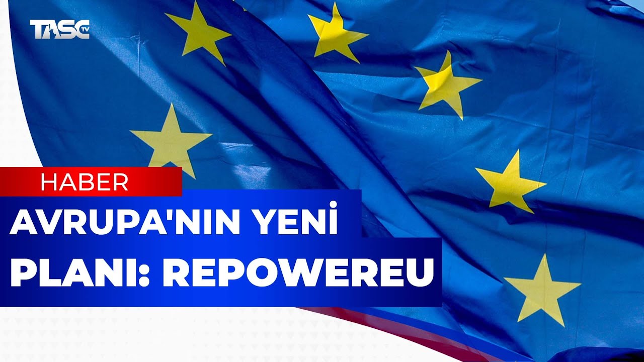 Avrupa'nın Yeni Planı: REPowerEU