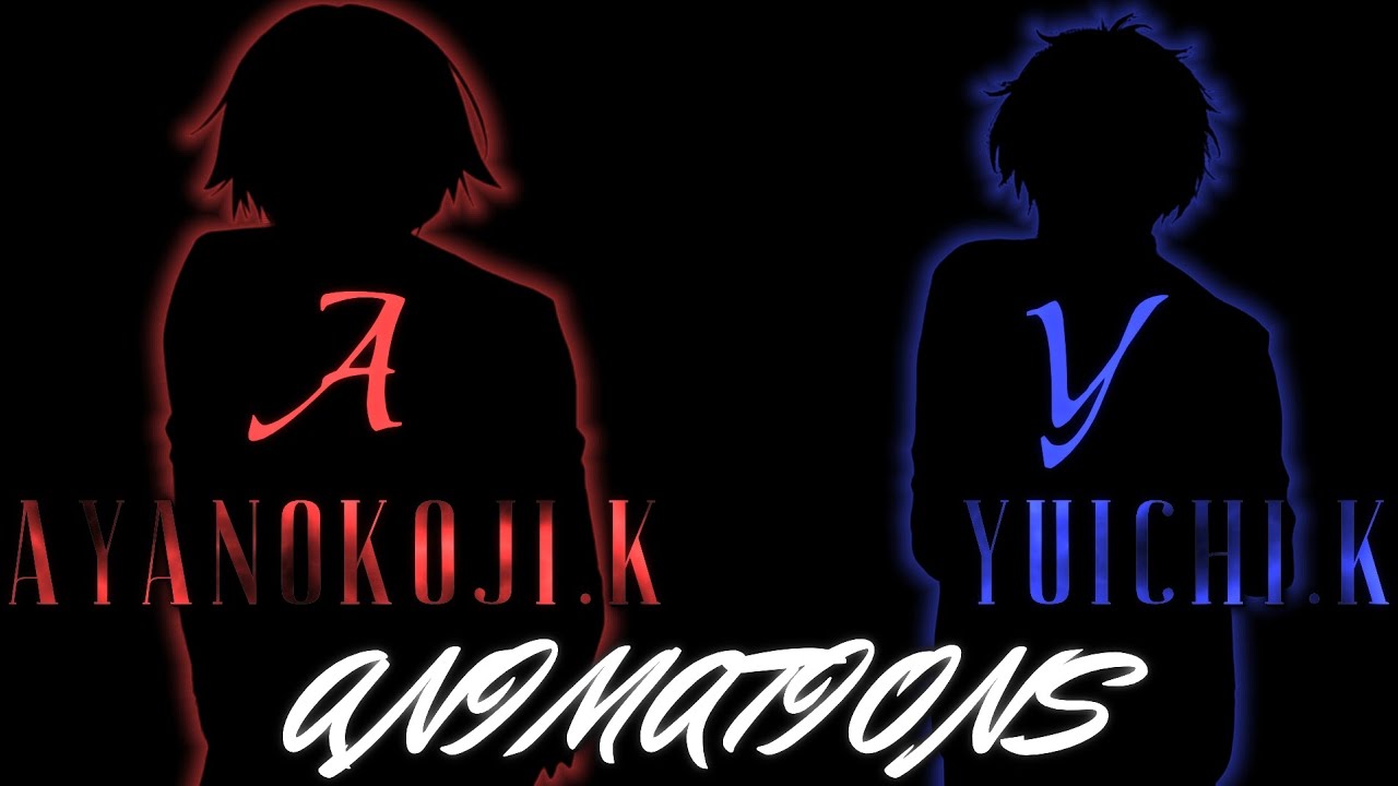 AYANOKOJI KIYOTAKA AND YUICHI KATAGIRI •|• ANIMATIONS