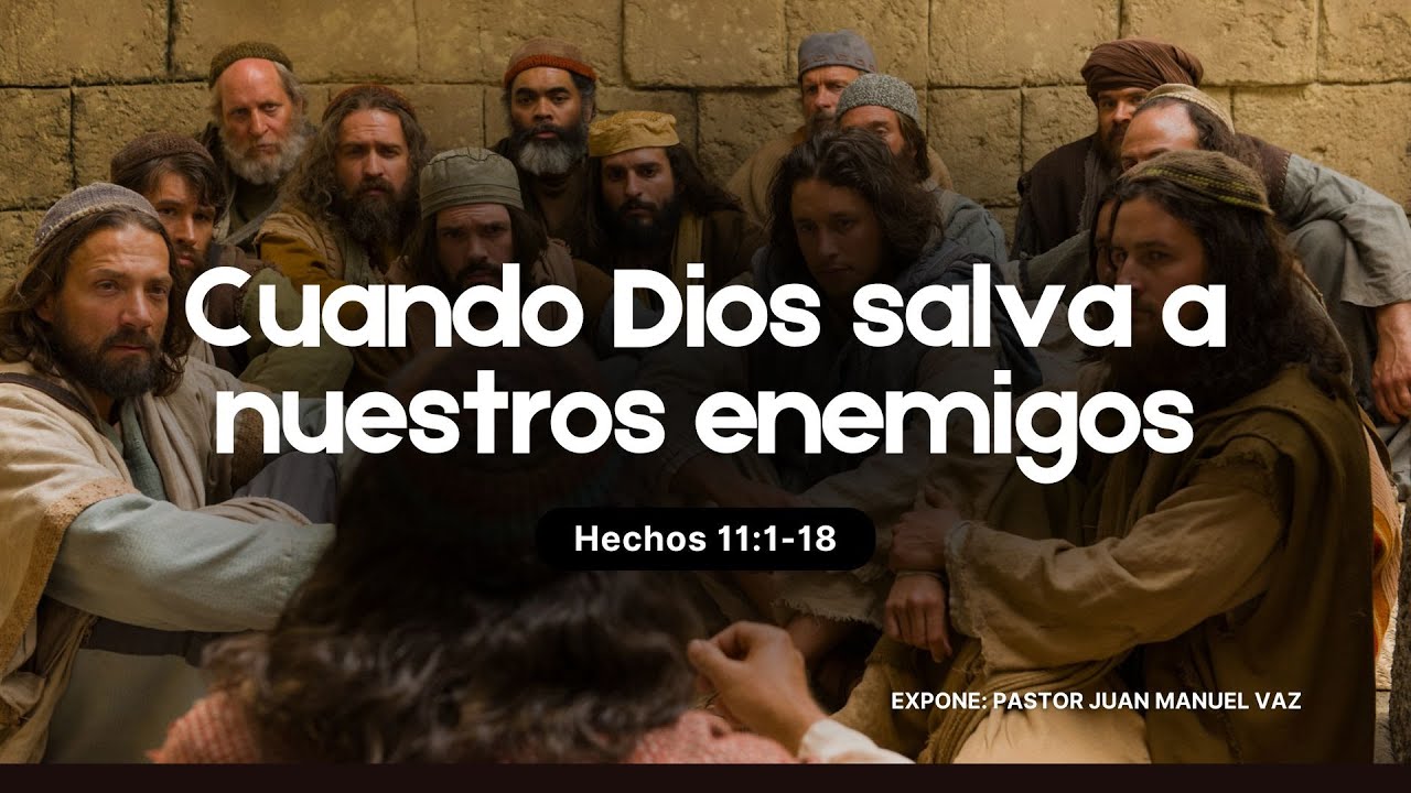 Cuando Dios salva a nuestros enemigos - Juan Manuel Vaz