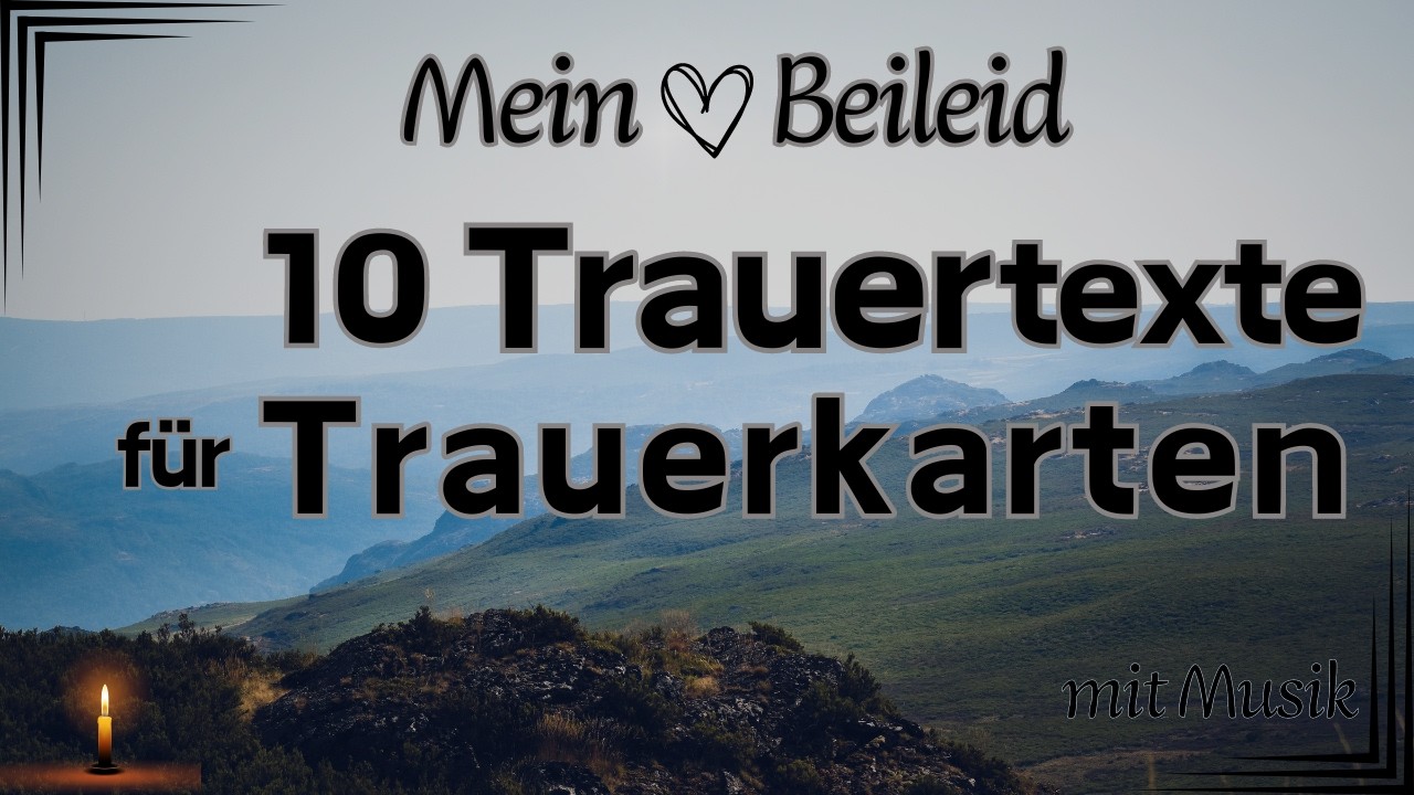 Mein Beileid | 10 Trauertexte f&uuml;r Trauerkarten (mit Musik) #trauerspr&uuml;che  #trauer #abschied #trost