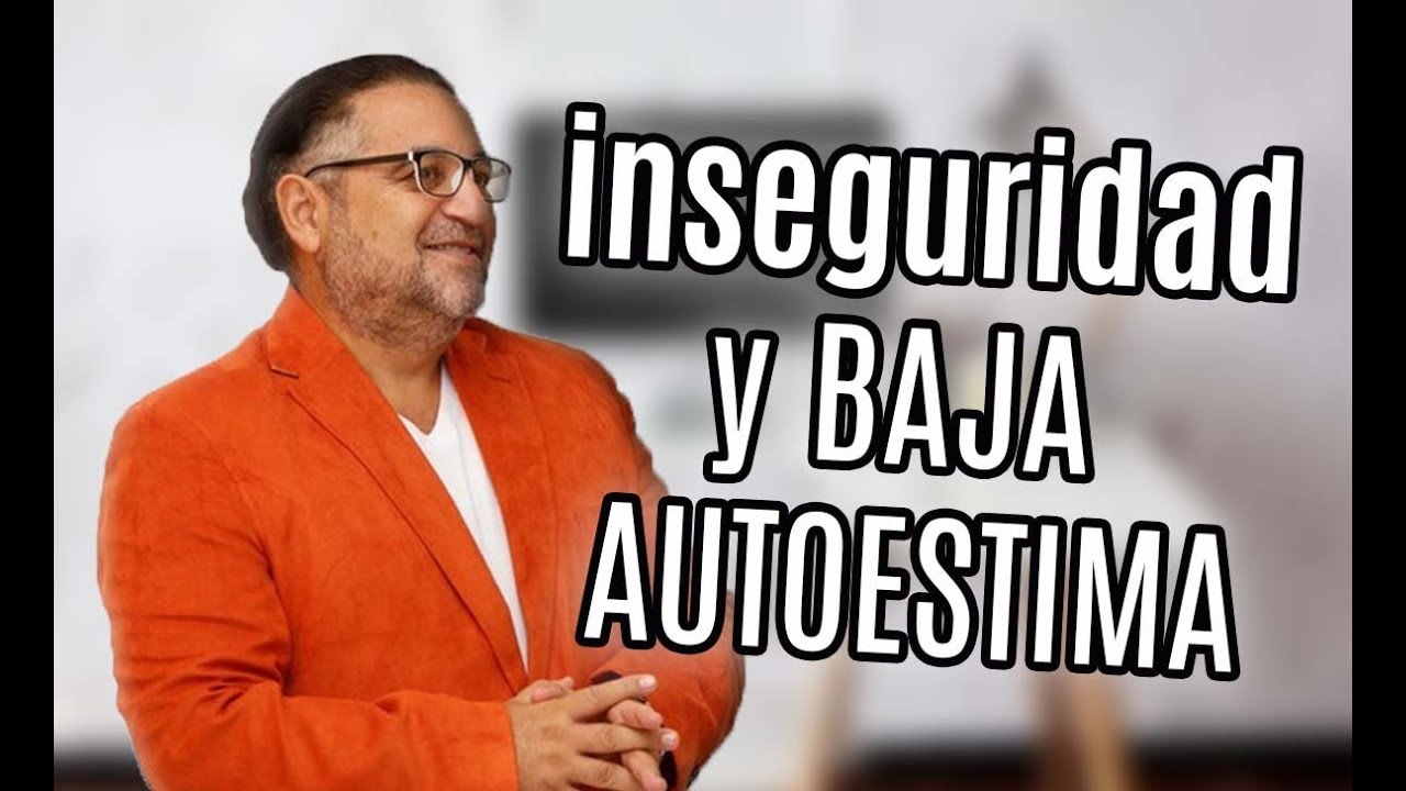 Inseguridad · Baja Autoestima · CELOS - RAMON TORRES PSICÓLOGO