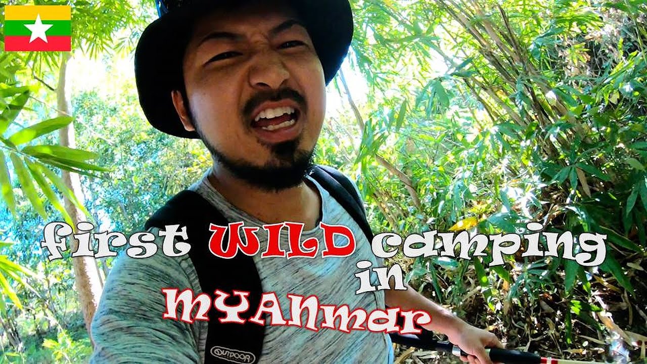 CAMPING in the WILD forest of MYANMAR - ဂျပန်လူမျိုးများတိုက်ကြီးမြို့သို့campထွက်ခြင်း