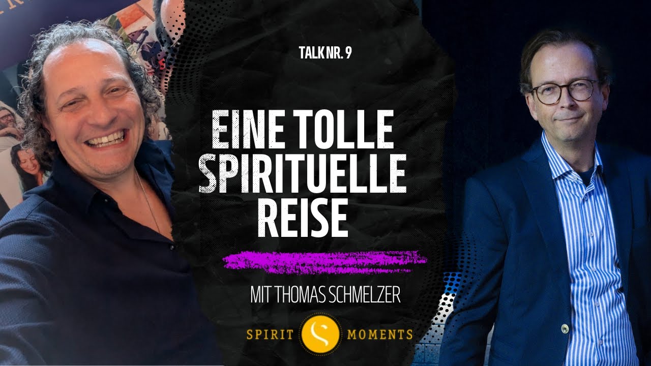 THOMAS SCHMELZER 💌 EIN LEBEN IN DER SPIRITUALITÄT💌 SPIRIT MOMENTS TALK FOLGE 9