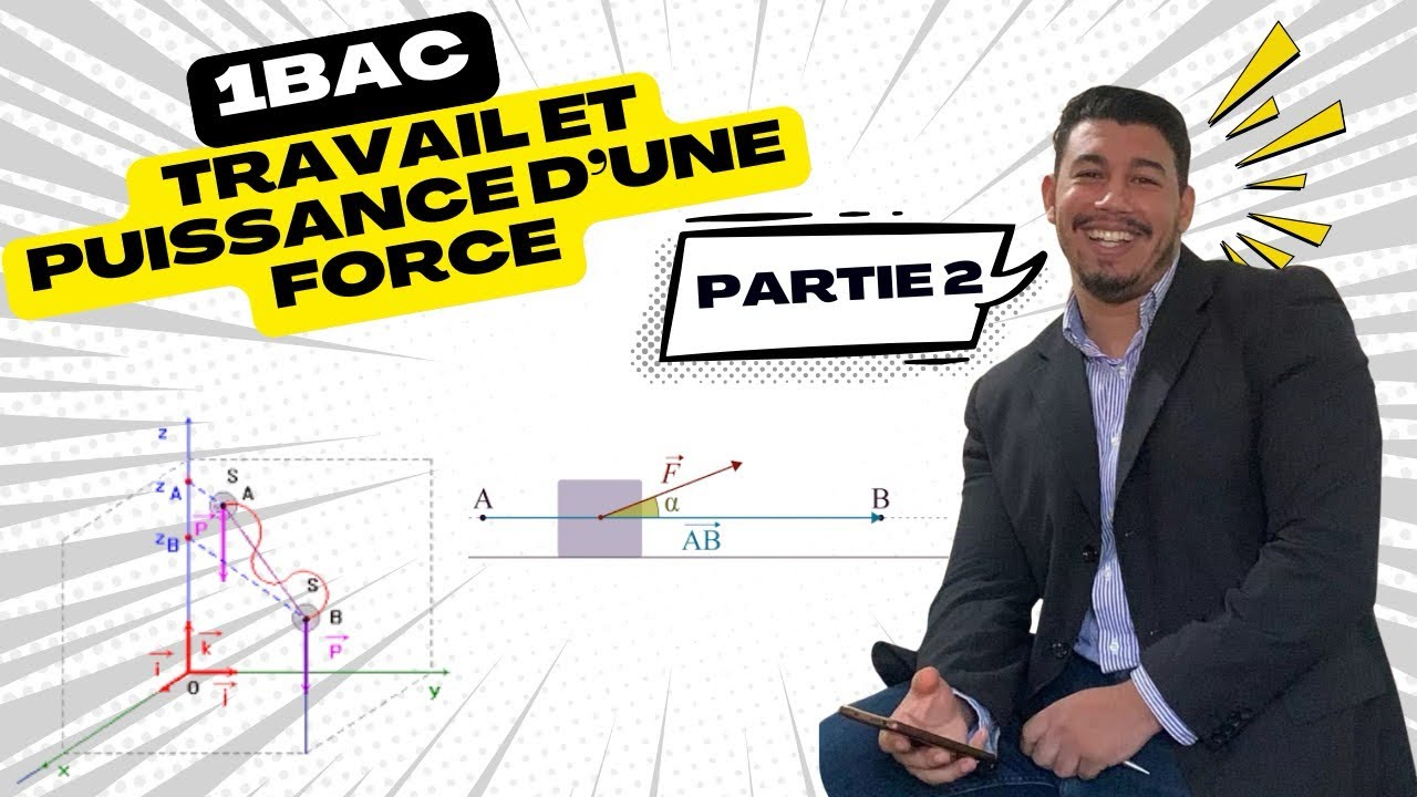 Partie2:travail et puissance d’une force 1bac 