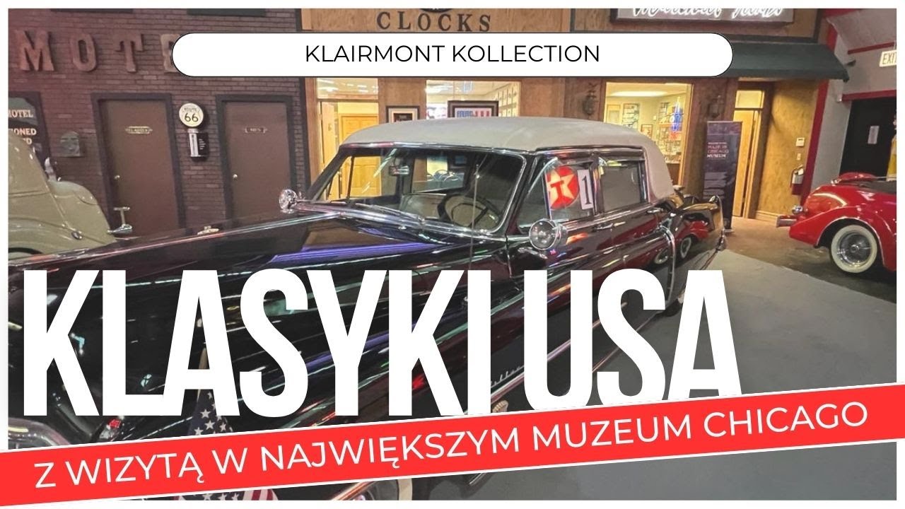 Największe muzeum aut w Chicago - Klairmont Kollections - ponad 300 unikatowych aut klasycznych