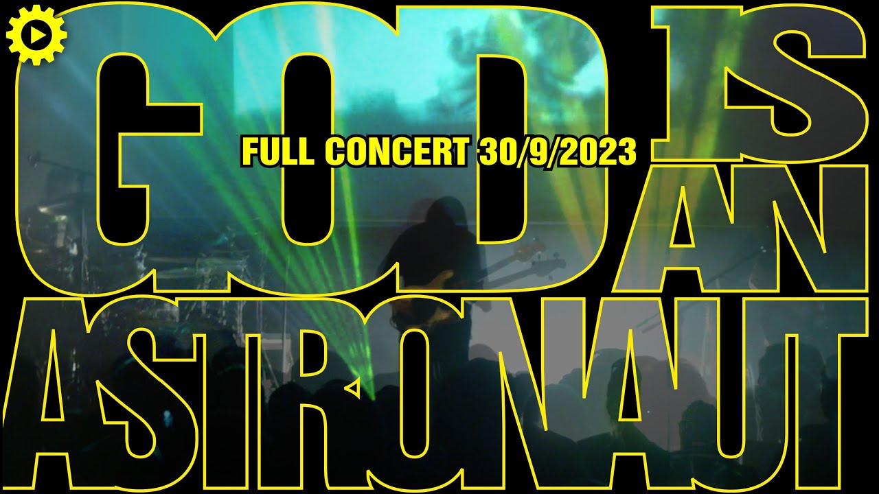 GOD IS AN ASTRONAUT - Full Concert [#live 30/9/2023 @Principal - Thessaloniki - Greece]