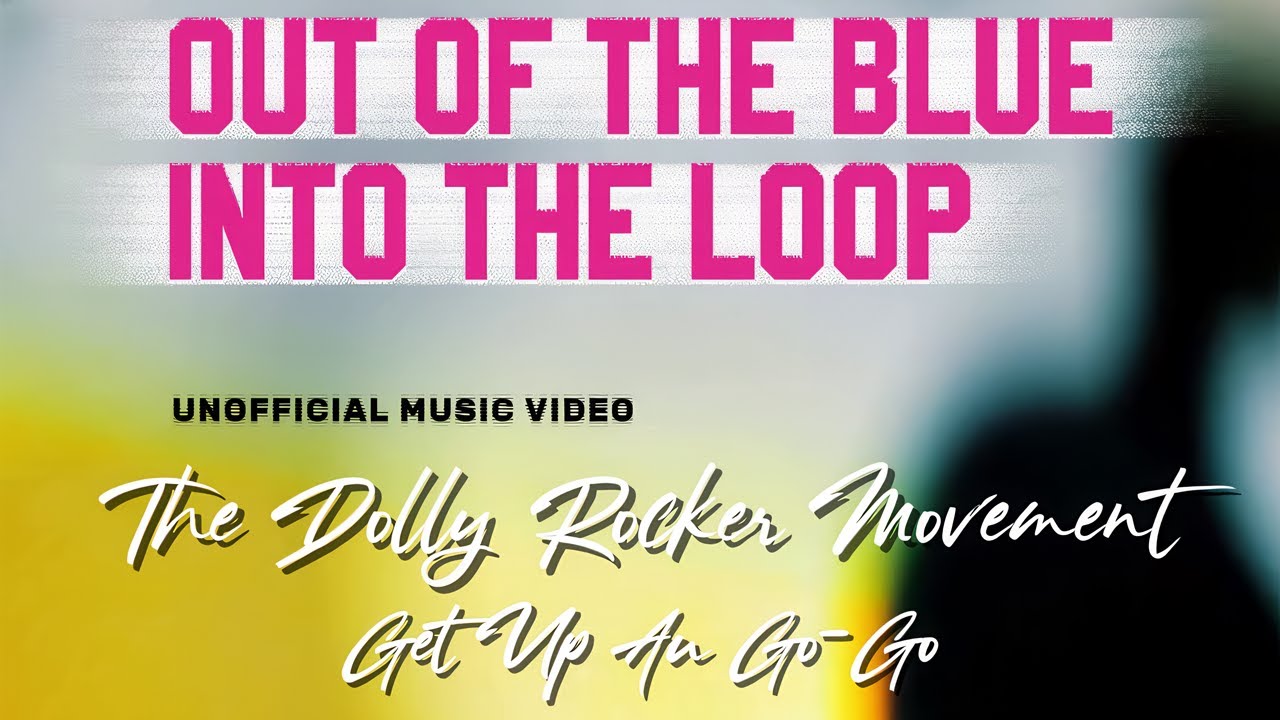 The Dolly Rocker Movement: Get Up Au Go-Go (unofficial music video)