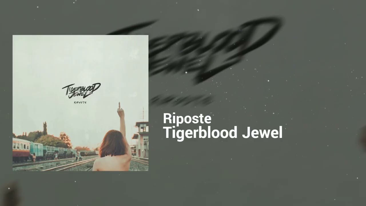 Tigerblood Jewel - Riposte | Euphoric, Restless | Alternative Rock, Action