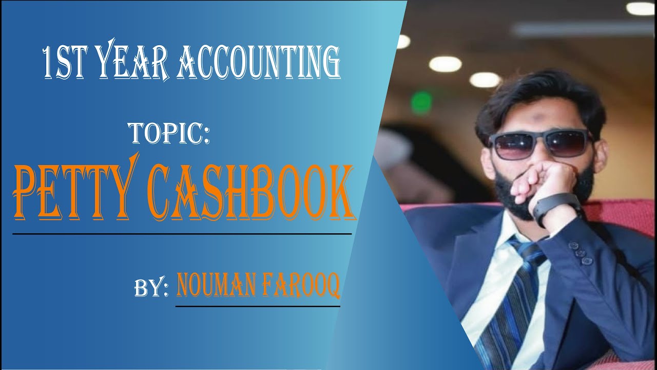 Petty Cash Book - Concept & Problem - By Nouman Farooq